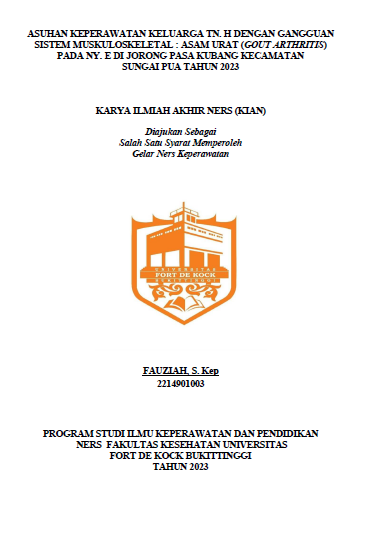 Asuhan Keperawatan Keluarga Tn. H Dengan Gangguan Sistem Muskuloskeletal : Asam Urat (Gout Arthritis) Pada Ny. E Di Jorong Pasa Kubang Kecamatan Sungai Pua Tahun 2023