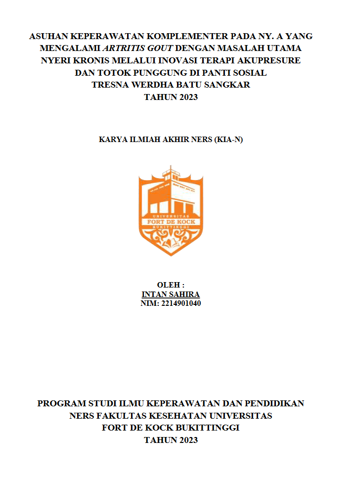 Asuhan Keperawatan Komplementer Pada Ny. A Yang Mengalami Artritis Gout Dengan Masalah Utama Nyeri Kronis Melalui Inovasi Terapi Akupresure Dan Totok Punggung Di Panti Sosial Tresna Werdha Batu Sangkar Tahun 2023