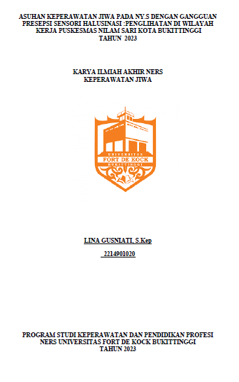 Asuhan Keperawatan Jiwa Pada Ny.S Dengan Gangguan Presepsi Sensori Halusinasi :Penglihatan Di Wilayah Kerja Puskesmas Nilam Sari Kota Bukittinggi Tahun 2023