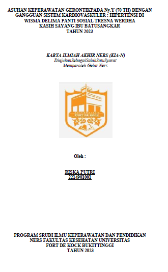 Asuhan Keperawatan Gerontikpada Ny.Y (70 Th) Dengan Gangguan Sistem Kardiovaskuler : Hipertensi Di Wisma Delima Panti Sosial Tresna Werdha Kasih Sayang Ibu Batusangkar Tahun 2023