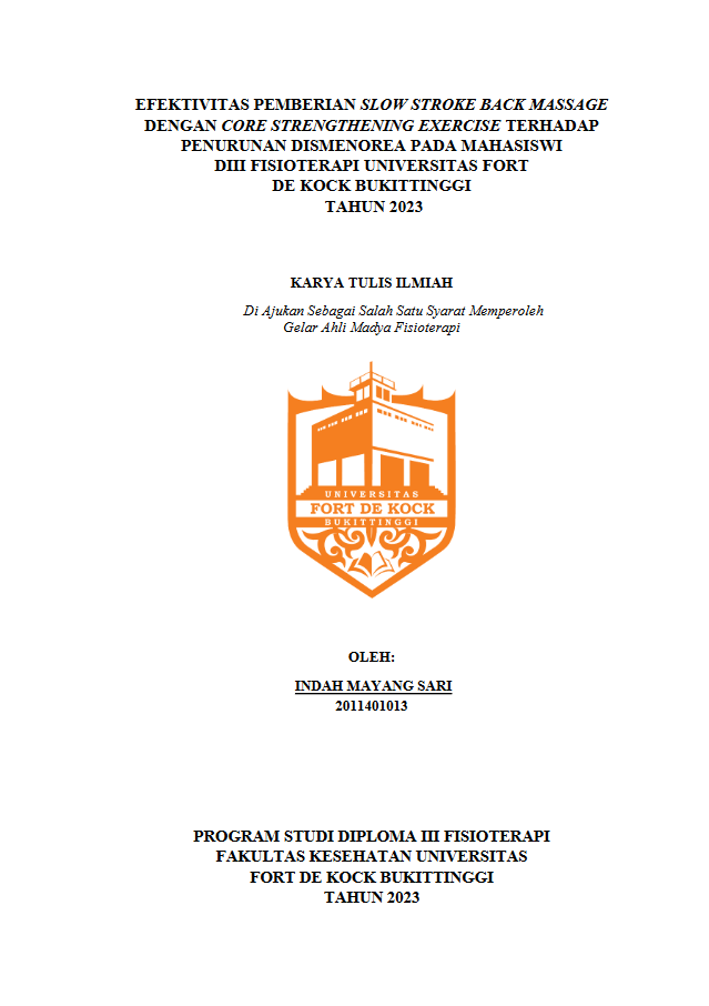 Efektivitas Pemberian Slow Stroke Back Massage Dengan Core Strengthening Exercise Terhadap Penurunan Dismenorea Pada Mahasiswi Diii Fisioterapi Universitas Fort De Kock Bukittinggi Tahun 2023
