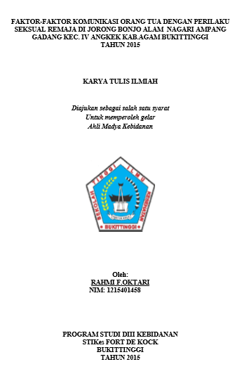 Faktor-Faktor Komunikasi Orangtua Dengan Perilaku Seksual Remaja Di Jorong Bonjo Alam Kec. IV Angkek Kab. Agam Bukittinggi Tahun 2015