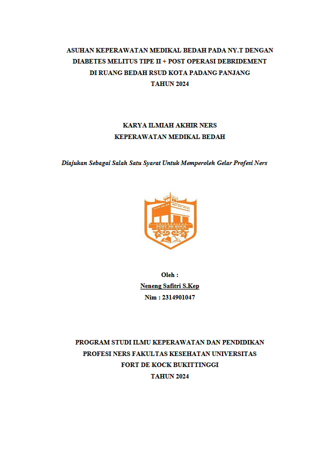 Asuhan Keperawatan Medikal Bedah Pada Ny.T Dengan Diabetes Melitus Tipe II + Post Operasi Debridement Di Ruang Bedah RSUD Kota Padang Panjang Tahun 2024