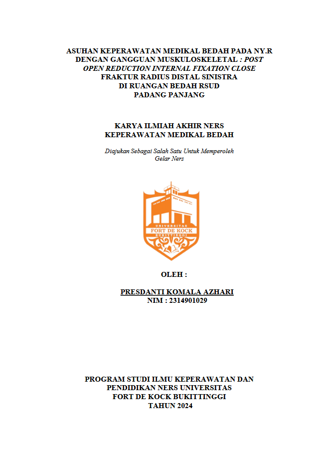 Asuhan Keperawatan Medikal Bedah Pada Ny.R Dengan Gangguan Muskuloskeletal : Post Open Reduction Internal Fixation Close Fraktur Radius Distal Sinistra Di Ruangan Bedah Rsud Padang Panjang