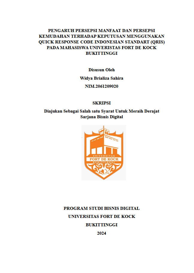 Pengaruh Persepsi Manfaat dan Persepsi Kemudahan Terhadap Keputusan Menggunakan Quick Response Code Indonesian Standard (QRIS) Pada Mahasiswa Universitas Fort De Kock Bukittinggi.