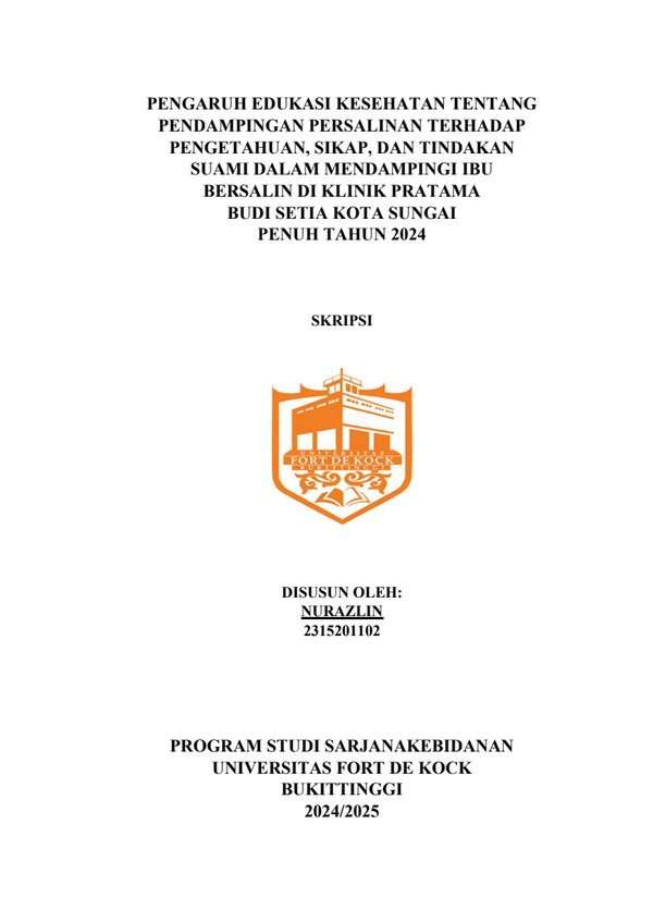 Pengaruh Edukasi Kesehatan Tentang Pendampingan Persalinan Terhadap Pengetahuan, Sikap, Dan Tindakan Suami Dalam Mendampingi Ibu Bersalin Di Klinik Pratama Budi Setia Kota Sungai Penuh Tahun 2024