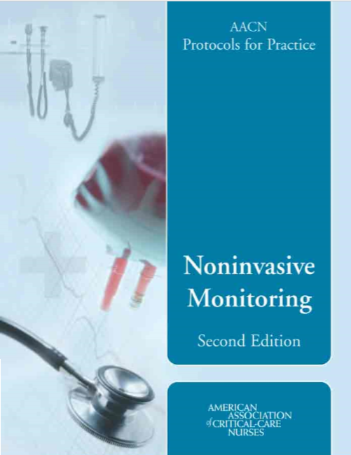 AACNs Protocols for Practice : Noninvasive Monitoring