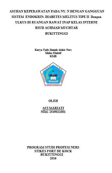 Asuhan Keperawatan Pada Ny.N Dengan Gangguan Endokrin: Diabetes Melitus dengan Ulkus Diabetikum Di Ruangan Rawat Inap Kelas Interne RSUD Acmad Mochtar Bukitinggi Tahun 2016