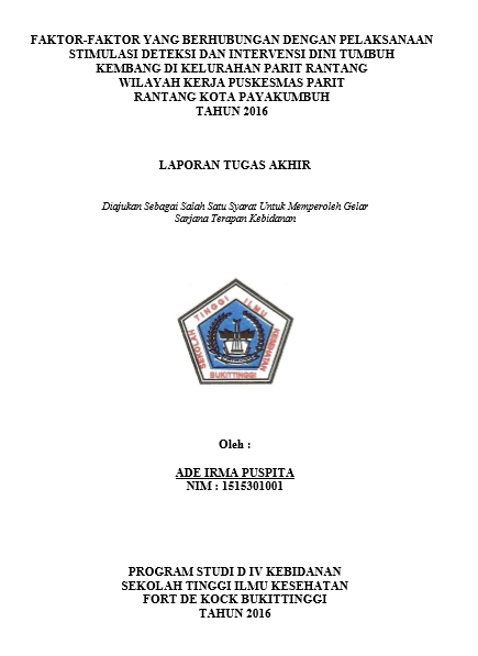 Faktor-faktor yang Berhubungan dengan Pelaksanaan Stimulasi Deteksi dan Intervensi Dini Tumbuh Kembang Anak Balita di Kelurahan Parit Rantang Wilayah Kerja Puskesmas Parit Rantang Kota Payakumbuh Tahun 2016