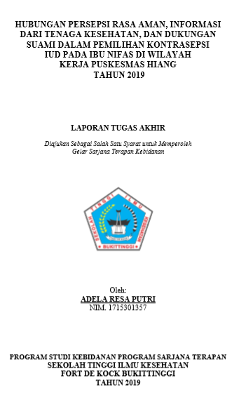 Hubungan  Persepsi Rasa Aman, Informasi dari Tenaga Kesehatan, dan Dukungan  Suami dalam Pemilihan Kontrasepsi IUD Pada Ibu Nifas di Wilayah Kerja  Puskesmas Hiang Tahun 2019