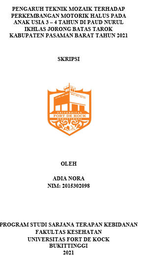 Pengaruh Teknik Mozaik Terhadap Perkembangan Motorik Halus Pada Anak Usia 3 - 4 Tahun Di Paud Nurul Ikhlas Jorong Batas Tarok Kabupaten Pasaman Barat Tahun 2021