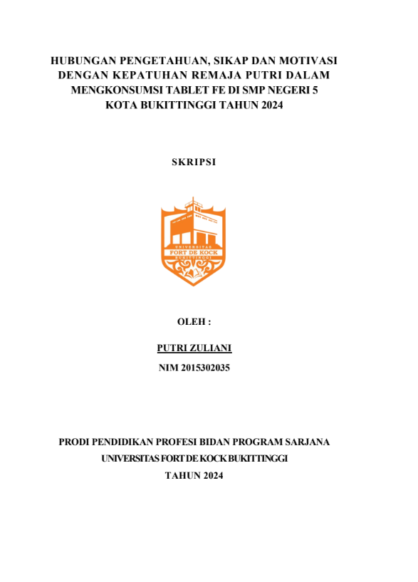 Hubungan Pengetahuan, Sikap dan Motivasi dengan Kepatuhan Remaja dalam Mengkonsumsi Tablet Fe di SMP Negeri 5 Kota Bukittinggi Tahun 2024