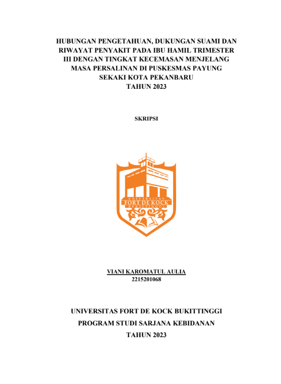 Hubungan Pengetahuan, Dukungan Suami Dan Riwayat Penyakit Pada Ibu Hamil Trimester III Dengan Tingkat Kecemasan Menjelang Masa Persalinan di Puskesmas Payung Sekaki Kota Pekanbaru Tahun 2023