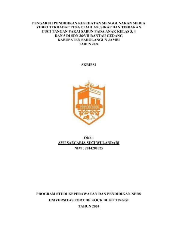 Pengaruh Pendidikan Kesehatan Menggunakan Media Audiovisual Terhadap Pengetahuan, Sikap Dan Tindakan Cuci Tangan Pakai Sabun Pada Anak Kelas 3, 4 Dan 5 Di SDN 36/VII Rantau Gedang Kabupaten Sarolangun Jambi Tahun 2024