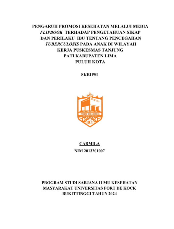 Pengaruh Promosi Kesehatan Melalui Media Flipbook Terhadap Pengetahuan Sikap dan Perilaku Ibu Tentang Pencegahan Tuberculosis Pada Anak di Wilayah Kerja Puskesmas Tanjung Pati Kabupaten Lima Puluh Kota