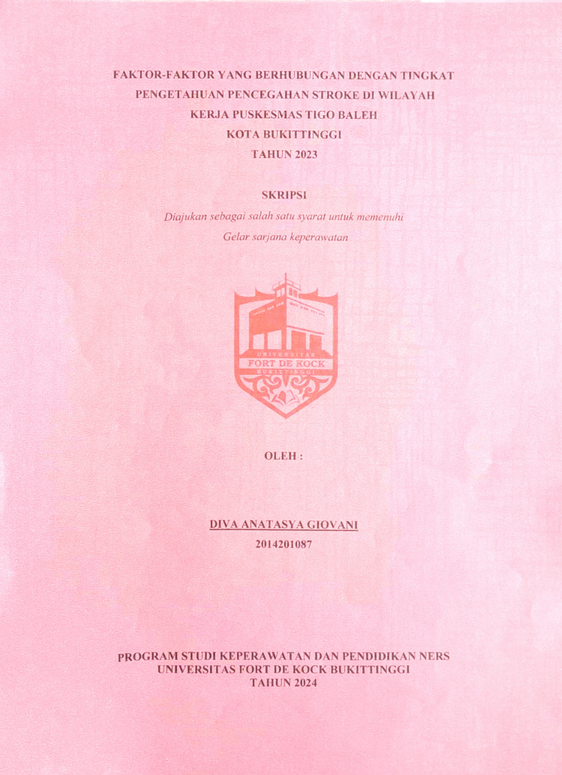 Faktor- Faktor Yang Berhubungan Dengan Tingkat Pengetahuan Pencegahan Stroke Di Wilayah Kerja Puskesmas Tigo Baleh Tahun 2023