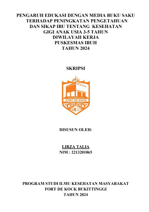 Pengaruh Edukasi Dengan Media Buku Saku Terhadap Peningkatan Pengetahuan dan Sikap Ibu tentang Kesehatan Gigi Anak Usia 3-5 Tahun di Wilayah Kerja Puskesmas Ibuh Tahun 2024