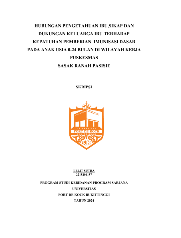 Hubungan Pengetahuan Ibu, Sikap dan Dukungan keluarga ibuTerhadap Kepatuhan Pemberian Imunisasi Dasar Pada Anak Usia 0-24 Bulan di Wilayah Kerja Sasak Ranah Pasisie