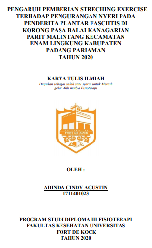 Pengaruh Pemberian Streching Exercise Terhadap Pengurangan Nyeri Pada Penderita Plantar Fasciitis Di Korong Pasa Balai Kanagarian Parit Malintang Kecamatan Enam Lingkung Kabupaten Padang Pariaman Tahun 2020
