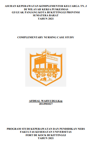 Asuhan Keperawatan Komplementer Keluarga Tn. J Di Wilayah Kerja Puskesmas Guguak Panjang Kota Bukittinggi Provinsi Sumatera Barat Tahun 2021