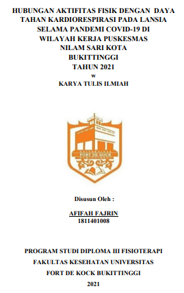 Hubungan Aktivitas Fisik Dengan Daya Tahan Kardiorespirasi Pada Lansia Selama Pandemi Covid-19 Di Wilayah Kerja Puskesmas Nilam Sari Kota Bukittinggi Tahun 2021