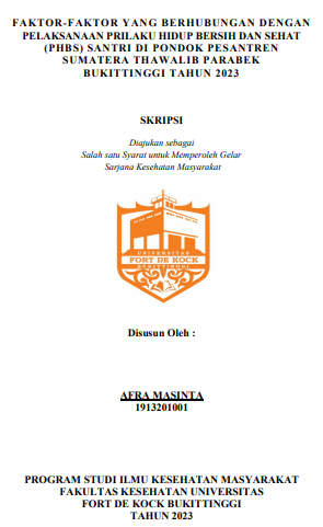 Faktor-Faktor Yang Berhubungan Dengan Pelaksanaan Perilaku Hidup Bersih Dan Sehat (PHBS) Santri Di Pondok Pesantren Sumatera Thawalib Parabek Bukittinggi Tahun 2023