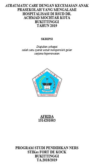 Atraumatic Care Dengan Kecemasan Anak Prasekolah Yang Mengalami  Hospitalisasi di RSUD Dr. Achmad Mochtar kota Bukittinggi Tahun 2019