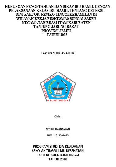 Hubungan Pengetahuan dan Sikap Ibu Hamil dengan Pelaksanaan Kelas Ibu Hamil tentang Deteksi Dini Faktor Resiko Tinggi Kehamilan di Wilayah Kerja Puskesmas Sungai Saren Tanjung Jabung Barat Tahun 2018