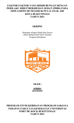 Faktor- Faktor Yang Berhubungan Dengan Perilaku Hidup Bersih Dan Sehat (PHBS) Pada Siswa-Siswi SD N 06 Pulai Anak Air Kota Bukittinggi Tahun 2021