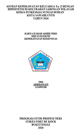 Asuhan Keperawatan Keluarga Tn. Z dengan Hipertensi di  Kelurahan Saringan Wilayah Kerja Puskesmas Sungai Durian Kota  Sawahlunto Tahun 2016