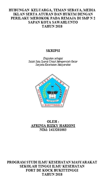 Hubungan Keluarga, Teman Sebaya, Media Iklan Serta  Aturan dan Hukum dengan Perilaku Merokok Pada Remaja di SMP N 2  Sapan Kota Sawahlunto Tahun 2018