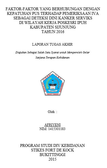 Faktor-Faktor Yang Berhubungan Dengan Kepatuhan Pus Terhadap Pemeriksaan IVA Sebagai Deteksi Dini Kanker Serviks Di Wilayah Kerja Poskesri Ipuh Kabupaten Sijunjung Tahun 2016