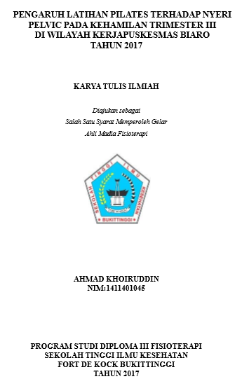 Pengaruh Latihan Pilates Terhadap Nyeri Pelvic pada Kehamilan Trimester III di Wilayah Kerja Puskesmas Biaro Tahun 2017