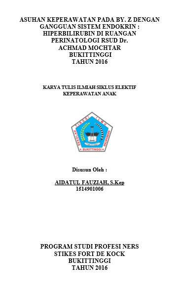Asuhan Keperawatan Pada By. Z Dengan Gangguan Sistem Endokrin : Hiperbilirubin di  Ruangan Perinatologi RSUD Dr. Achmad Mochtar Bukittinggi Pada  Tahun 2016