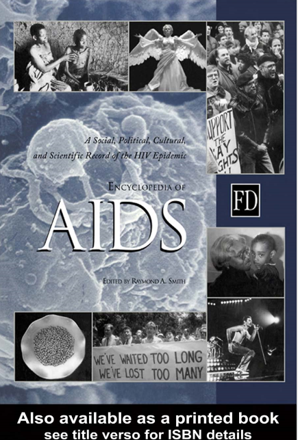 Encyclopedia of AIDS : A Social, Political, Cultural, and Scientific Record of the HIV Epidemic