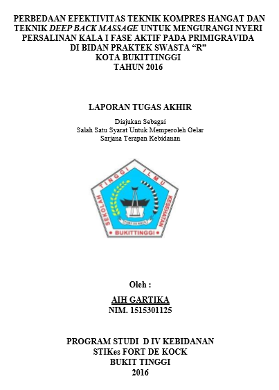 Perbedaan Efektivitas Teknik Kompres Hangat Dan Teknik Deep Back Massage Untuk Mengurangi Nyeri Persalinan Kala I Fase Aktif Pada Primigravida  Di Bidan Praktek Swasta R  Kota Bukittinggi Tahun 2016