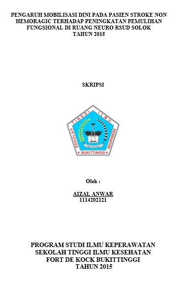 Pengaruh Mobilisasi Dini Pada Pasien Stroke Non Hemoragic Terhadap Peningkatan Pemulihan Fungsional Di Ruang Neuro RSUD Solok Tahun 2015