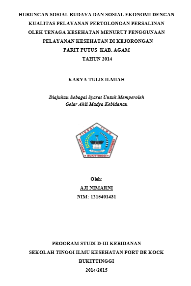 Hubungan Sosial Ekonomi dan Sosial Budaya Dengan Kualitas Pelayanan Pertolongan Persalinan Oleh Tenaga Kesehatan Menurut Pengguna Pelayanan Kesehatan Di Kenagarian Ampang Gadang Tahun 2015