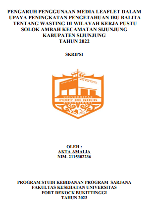 Pengaruh Penggunaan Media Leaflet Dalam Upaya Peningkatan Pengetahuan Ibu Balita Tentang Wasting Di Wilayah Kerja Pustu Solok Ambah Kecamatan Sijunjung Kabupaten Sijunjung Tahun 2022