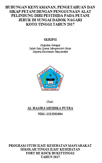 Hubungan Kenyamanan, Pengetahuan Dan Sikap Petani Dengan Penggunaan Alat Pelindung Diri Pestisida Pada Petani Jeruk Di Sungai Dadok Nagari Koto Tinggi  Tahun 2017