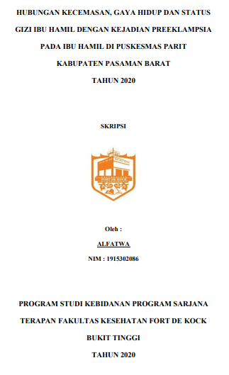 Hubungan Kecemasan, Gaya Hidup dan Status Gizi Ibu Hamil dengan Kejadian  Preeklampsia pada Ibu Hamil di Puskesmas Parit Kabupaten Pasaman Barat Tahun 2020