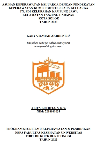 Asuhan Keperawatan Keluarga Dengan Pendekatan Keperawatan Komplementer Pada Keluarga Tn. Fdi Kelurahan Kampung Jawa Kecamatan Tanjung Harapan Kota Solok Tahun 2023