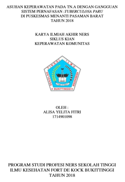 Asuhan Keperawatan Komunitas Pada Tn. A dengan Gangguan Sistem Pernafasan : Tuberculosa Paru di Puskesmas Menanti Pasaman Barat 2018