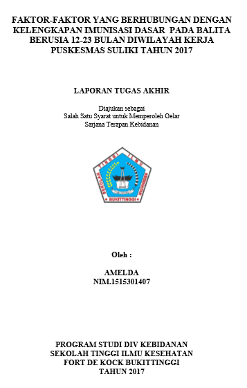 Faktor-Faktor Yang Berhubungan Dengan Kelengkapan Imunisasi Dasar Pada Balita Berusia 12-23 Bulan Di Wilayah Kerja Puskesmas Suliki Tahun 2017