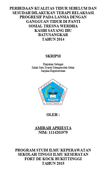 Perbedaan Kualitas Tidur Sebelum Dan Sesudah Dilakukan Terapi Relaksasi Progresif Pada Lansia Dengan Gangguan Tidur Di Panti Sosial Tresna Werdha Kasih Sayang Ibu Batusangkar Tahun 2014