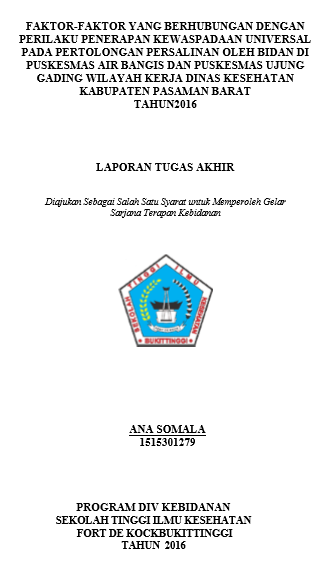 Faktor  faktor yang Berhubungan dengan Perilaku Penerapan Kewaspadaan Universal pada Pertolongan Persalinan oleh Bidan di Puskesmas Air Bangis dan Puskesmas Ujung Gading  Kabupaten Pasaman Barat pada Tahun 2016