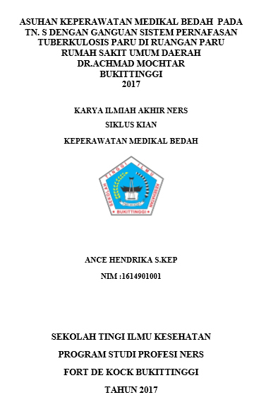 Asuhan Keperawatan Pada Tn.S dengan Sistem  Pernafasan : tuberculosis paru (TB) Di Ruang Rawat Inap paru RSUD  Dr.Achmad Mochtar Bukittinggi 2017