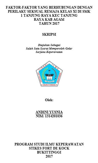 Faktor-faktor yang yang berhubungan dengan perilaku seksual remaja Kelas XI di SMK N 1 Tanjung Raya Kecamatan Tanjung Raya Kabupaten Agam Tahun 2017