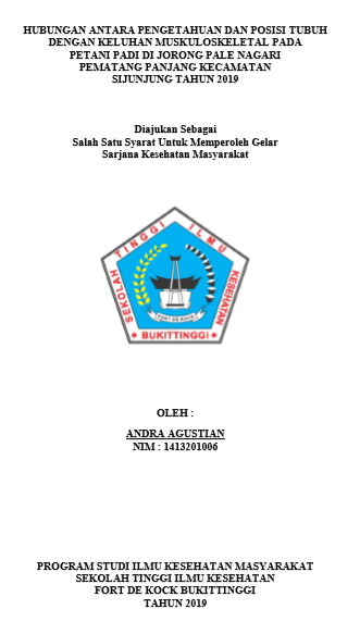 Hubungan Antara Pengetahuan Dan Posisi Tubuh Dengan Keluhan Muskuloskeletal Pada Petani Padi Di Jorong Pale Nagari Pematang Panjang Kecamatan Sijunjung Tahun 2019