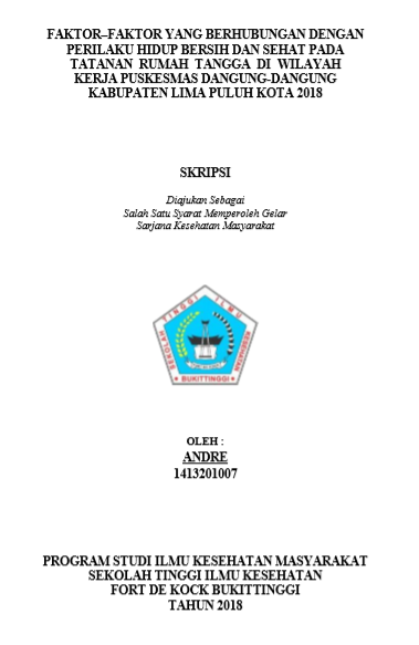 Faktor-faktor yang berhubungan dengan Perilaku Hidup Bersih dan Sehat pada Tatanan Rumah Tangga di wilayah Kerja Puskesmas Dangung-Dangung Kabupaten Lima Puluh Kota tahun 2018